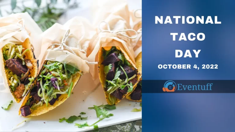 National Taco Day – Origins, Types, Benefits, & More