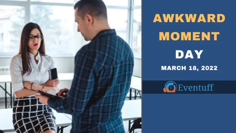 Awkward Moments Day – March 18, 2023